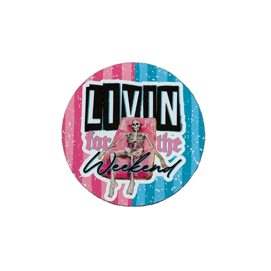 Livin for the Weekend