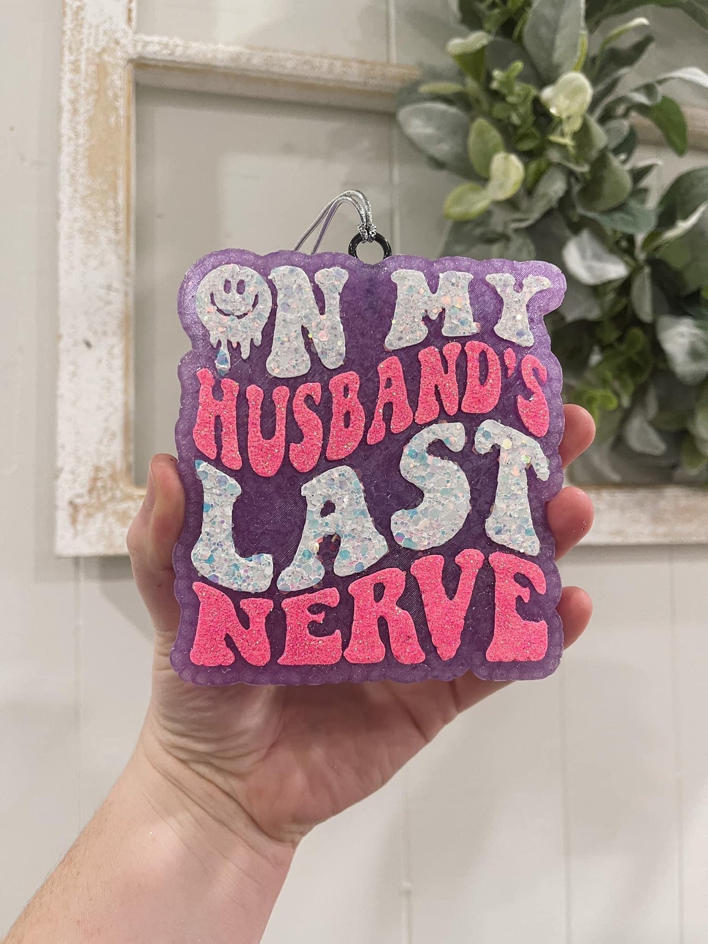 Husbands Last Nerve