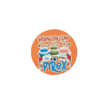 Leave me you Pyrex (Orange)