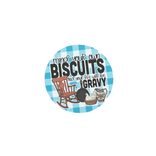 Mind your biscuits