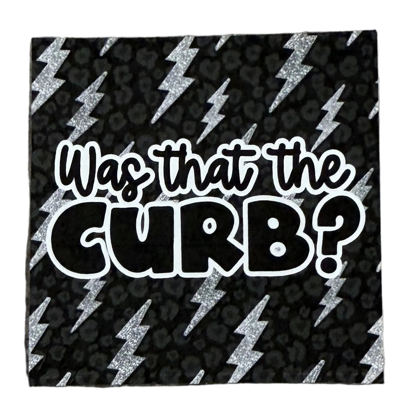 Was that a Curb? (Black)