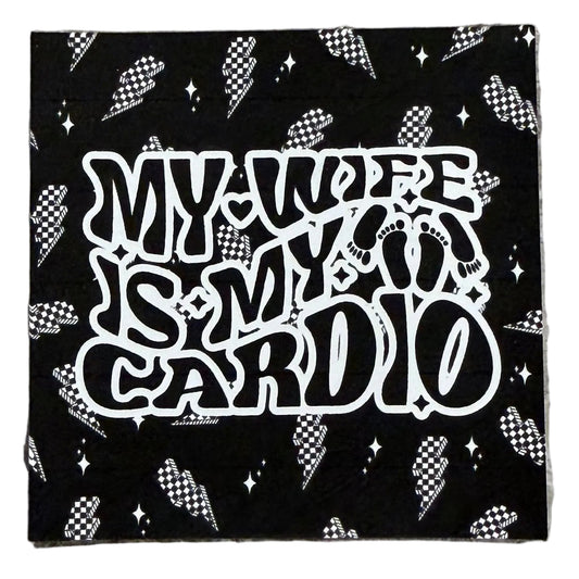 Wife is my Cardio