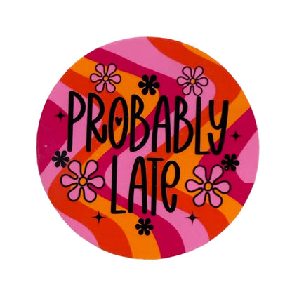 Probably Late