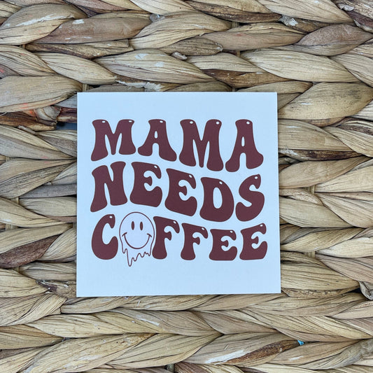 Mama Needs a Coffee