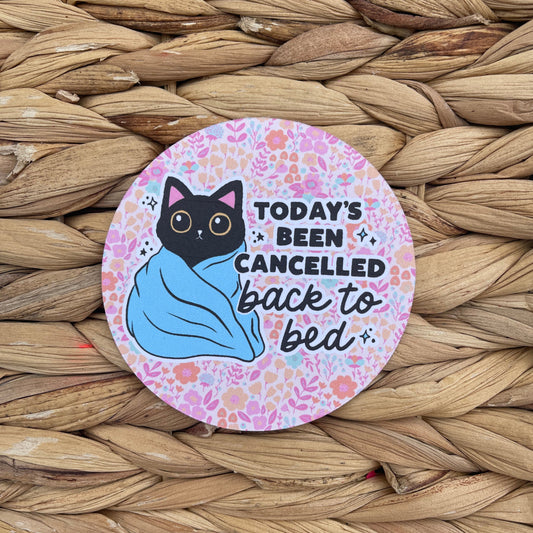 Today's Been Cancelled (Floral)